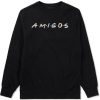 Amigos Funny Friends Spanish Mens Crewneck Sweatshirt