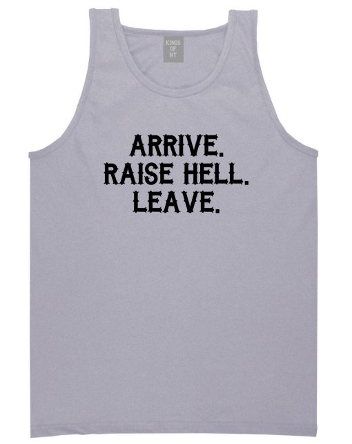 Arrive Raise Hell Leave Mens Tank Top T-Shirt - Image 3