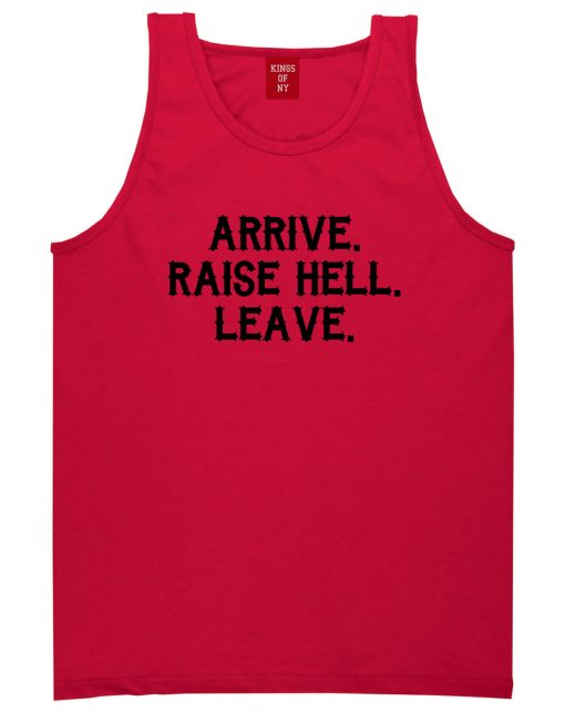 Arrive Raise Hell Leave Mens Tank Top T-Shirt - Image 4