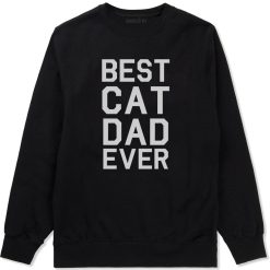 Best Cat Dad Ever Mens Crewneck Sweatshirt