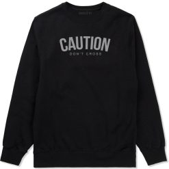 Caution Dont Cross Mens Crewneck Sweatshirt