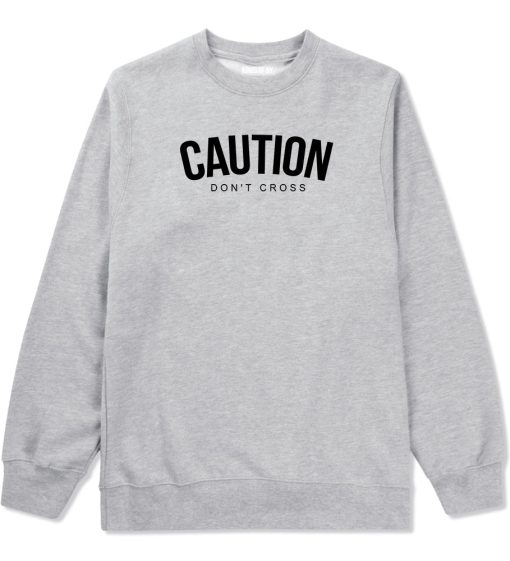 Caution Dont Cross Mens Crewneck Sweatshirt - Image 3
