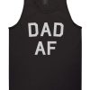 Dad AF New Father Funny Mens Tank Top Shirt