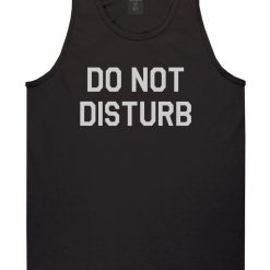 Do Not Disturb Mens Tank Top Shirt