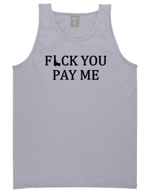 Fck You Pay Me Gun Mens Tank Top Shirt - Image 3