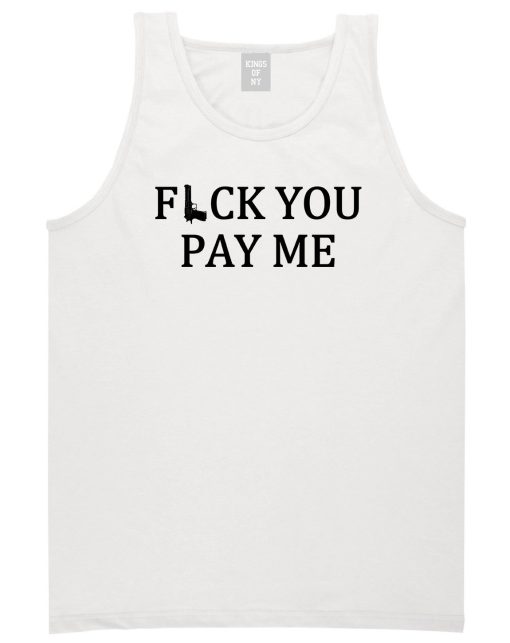 Fck You Pay Me Gun Mens Tank Top Shirt - Image 2