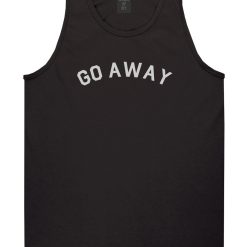 Go Away Mens Tank Top Shirt