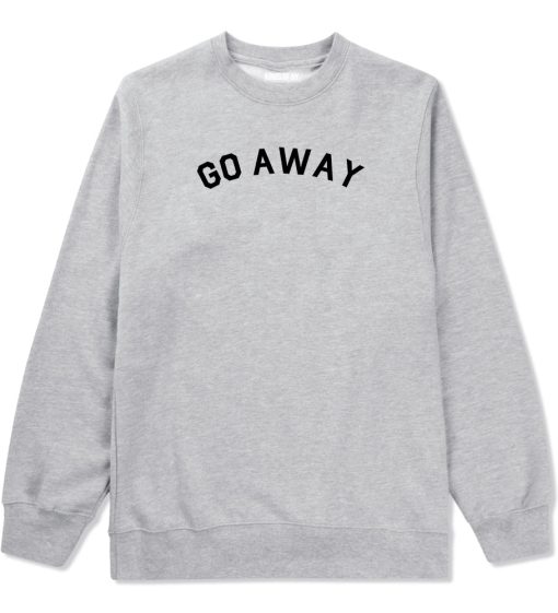 Go Away Mens Crewneck Sweatshirt - Image 3