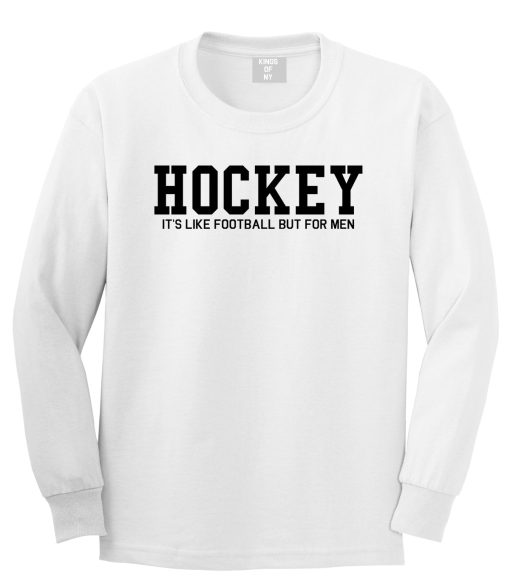 Hockey Its Like Football But For Men Funny Mens Long Sleeve T-Shirt - Image 2