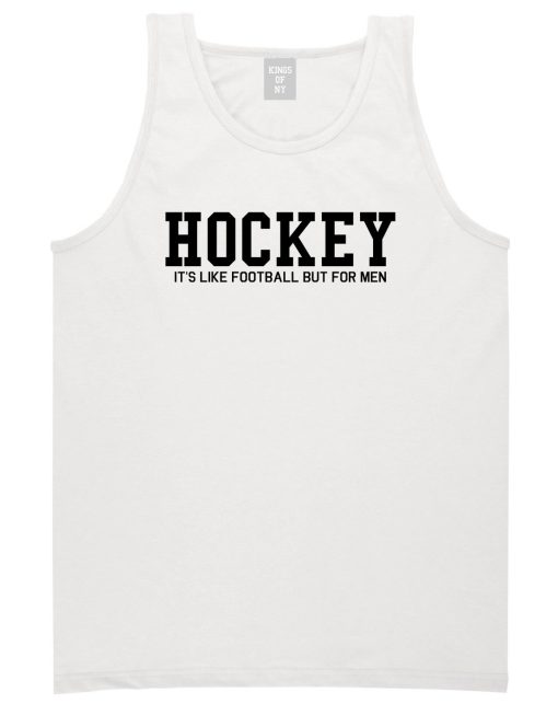 Hockey Its Like Football But For Men Funny Mens Tank Top T-Shirt - Image 2