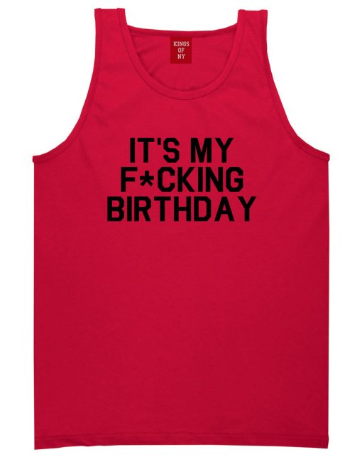 Its My Fcking Birthday Mens Tank Top T-Shirt - Image 4