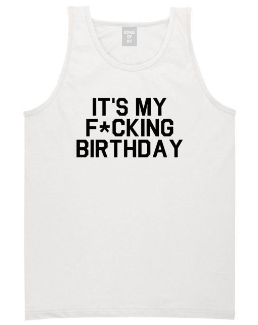 Its My Fcking Birthday Mens Tank Top T-Shirt - Image 2