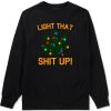 Light That Shit Up Weed Christmas Tree Mens Crewneck Sweatshirt