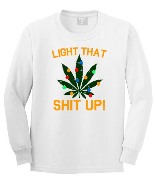 Light That Shit Up Weed Christmas Tree Mens Long Sleeve T-Shirt
