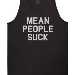 Mean People Suck Mens Tank Top Shirt