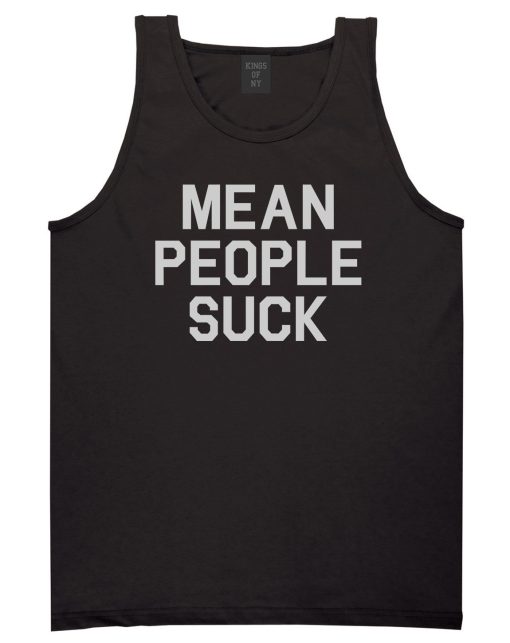 Mean People Suck Mens Tank Top Shirt