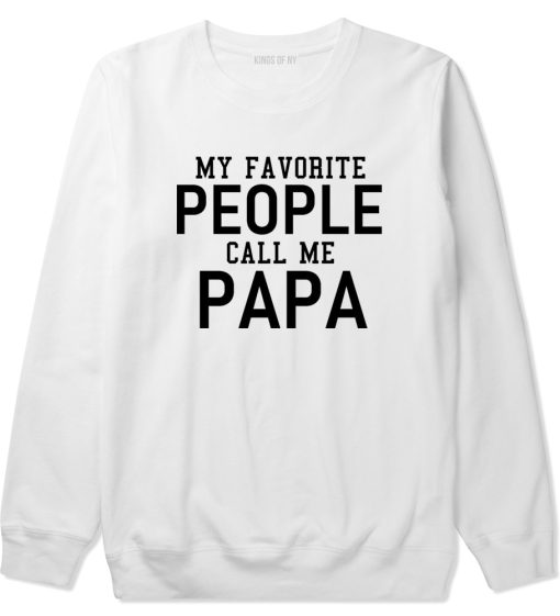 My Favorite People Call Me Papa Father Dad Mens Crewneck Sweatshirt - Image 2