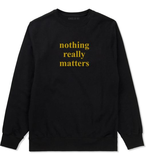Nothing Really Matters Mens Crewneck Sweatshirt - Image 2