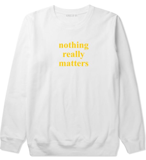 Nothing Really Matters Mens Crewneck Sweatshirt - Image 3
