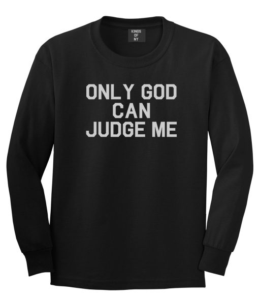 Only God Can Judge Me Mens Long Sleeve T-Shirt