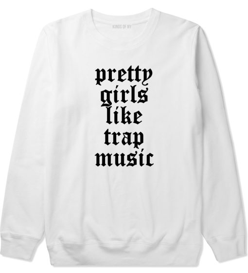 Pretty Girls Like Trap Music Mens Crewneck Sweatshirt - Image 2