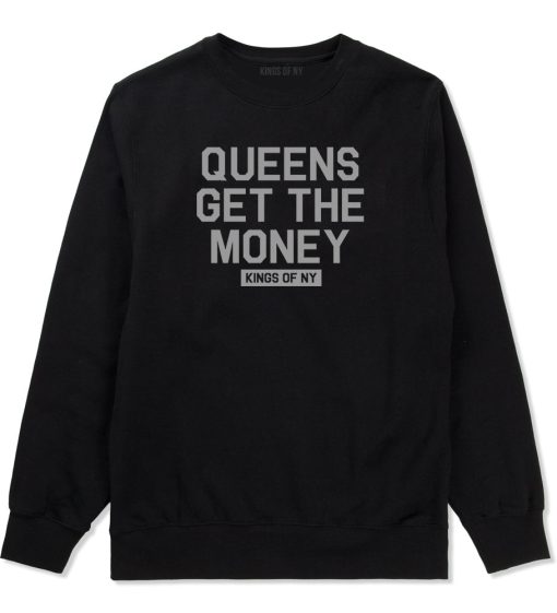 Queens Get The Money Mens Crewneck Sweatshirt