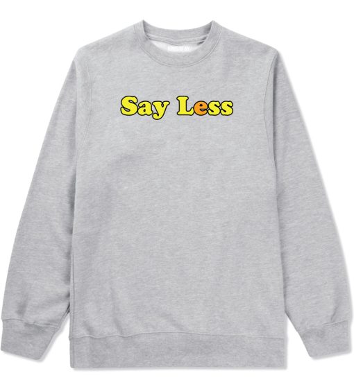 Say Less Mens Crewneck Sweatshirt - Image 3