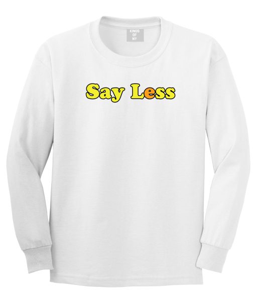 Say Less Mens Long Sleeve T-Shirt - Image 2