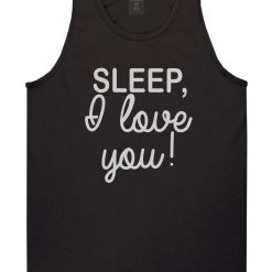 Sleep I Love You Funny Tired Mens Tank Top Shirt