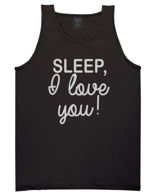 Sleep I Love You Funny Tired Mens Tank Top Shirt
