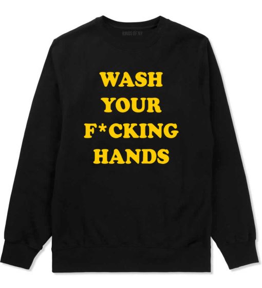 Wash Your Hands F Word Mens Crewneck Sweatshirt
