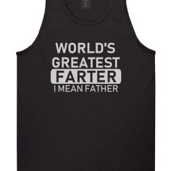 Worlds Greatest Farter Father Dad Day Mens Tank Top T-Shirt
