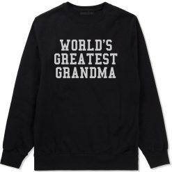 Worlds Greatest Grandma Birthday Gift Mens Crewneck Sweatshirt