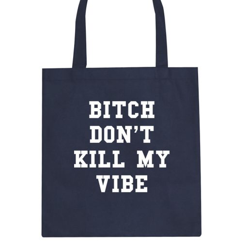 Bitch Don't Kill My Vibe Tote Bag - Image 2