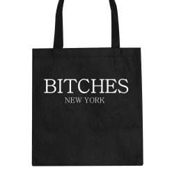 Bitches New York Tote Bag