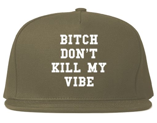 Bitch Don't Kill My Vibe Snapback Hat - Image 3