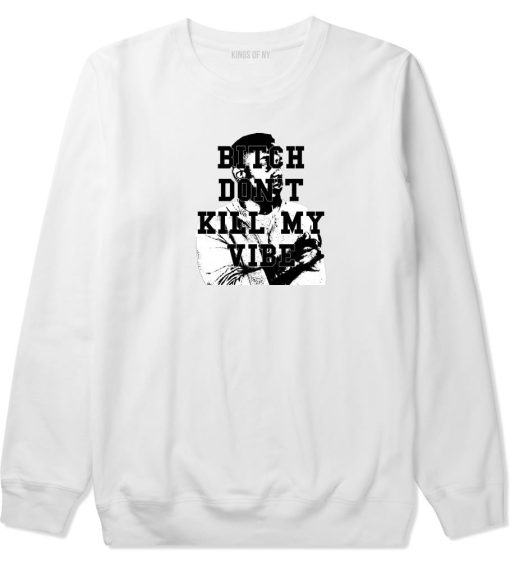 Bitch Don't Kill My Vibe Crewneck Sweatshirt - Image 3