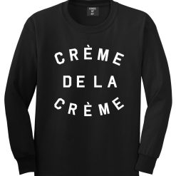 Creme De La Creme Long Sleeve T-Shirt