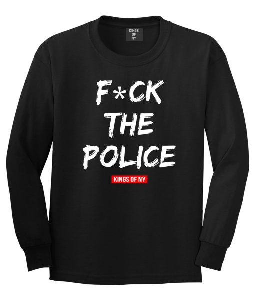 F*ck The Police Long Sleeve T-Shirt