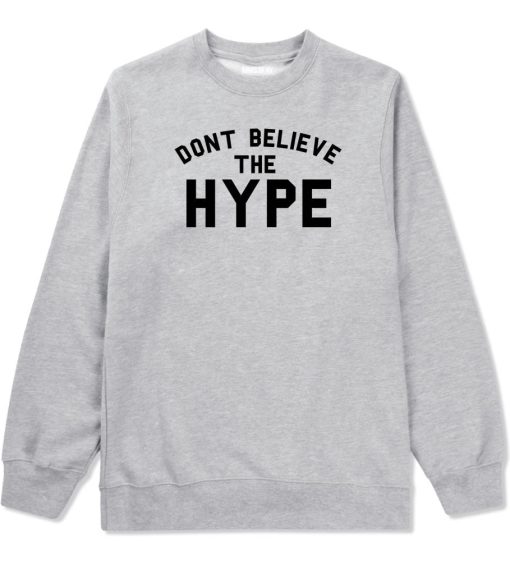 Don't Believe The Hype Crewneck Sweatshirt - Image 3