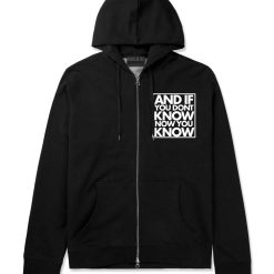 And If You Don't Know Now You Know Zip Up Hoodie