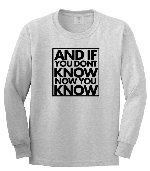 And If You Don't Know Now You Know Long Sleeve T-Shirt - Image 3
