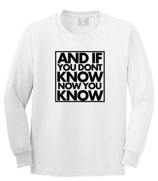 And If You Don't Know Now You Know Long Sleeve T-Shirt - Image 2