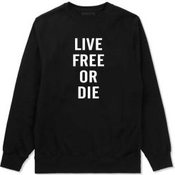 Live Free Or Die Crewneck Sweatshirt