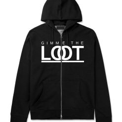 Gimme The Loot Zip Up Hoodie