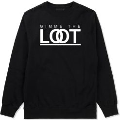 Gimme The Loot Crewneck Sweatshirt