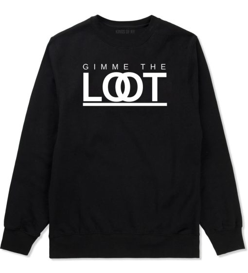 Gimme The Loot Crewneck Sweatshirt