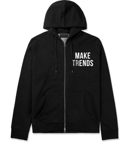 Make Trends Make Ends Zip Up Hoodie Hoody