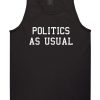Politics As Usual Tank Top