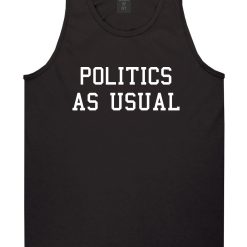 Politics As Usual Tank Top